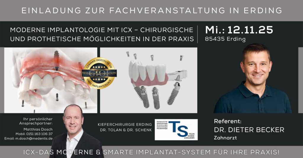 FACHVERANSTALTUNG: Moderne Implantologie mit ICX – Chirurgische und Prothetische Möglichkeiten in der Praxis, Erding