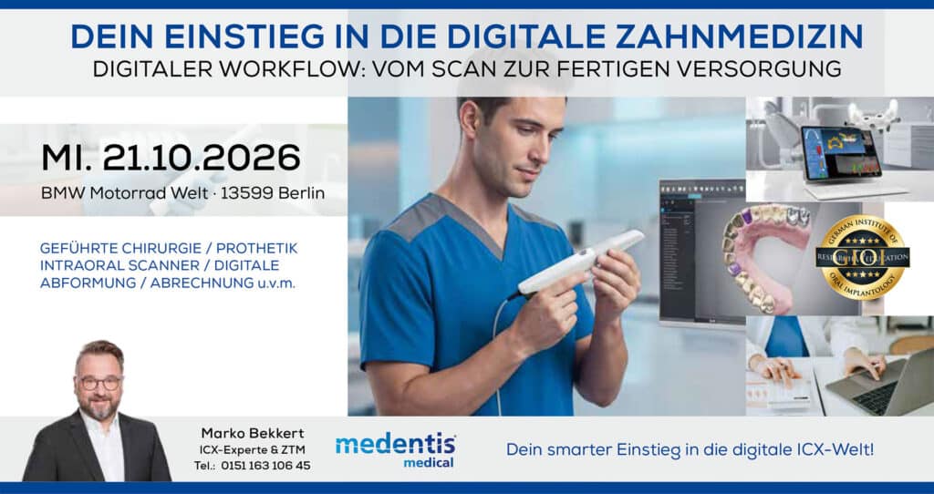 EINSTIEG IN DIE DIGITALE ZAHNMEDIZIN – DIGITALER WORKFLOW: VOM SCAN ZUR FERTIGEN VERSORGUNG, Berlin